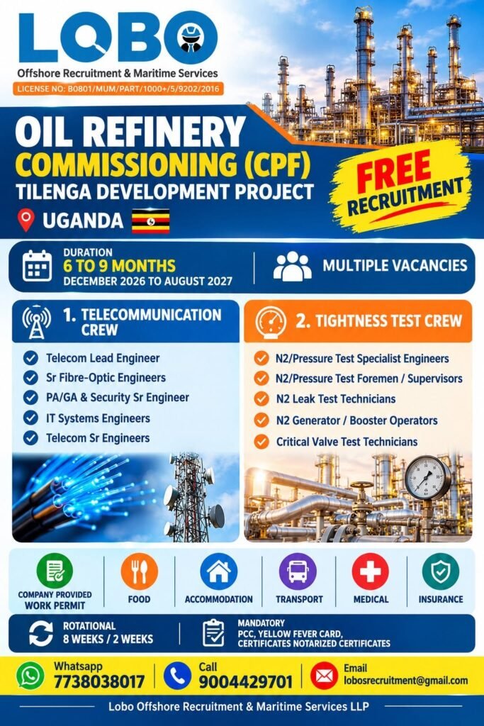 Uganda Jobs 2026: Oil Refinery Commissioning Jobs in Tilenga Development Project